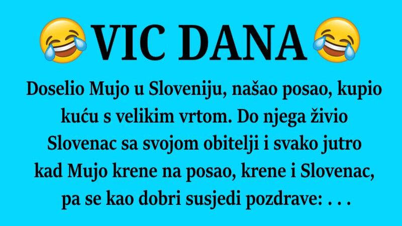 VIC DANA: Mujo i Slovenac bez kalcija