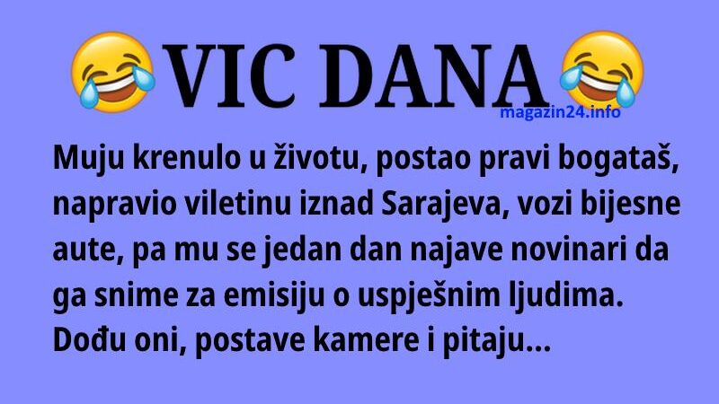 VIC DANA: Muju krenulo u životu