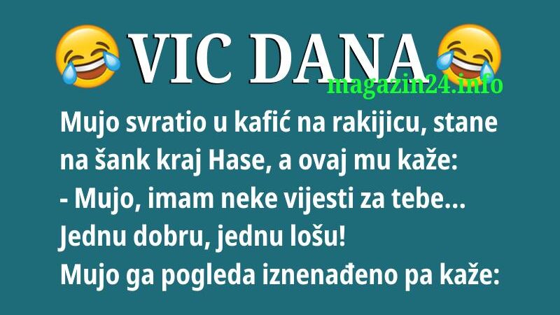 VIC DANA: Dobra i loša vijest